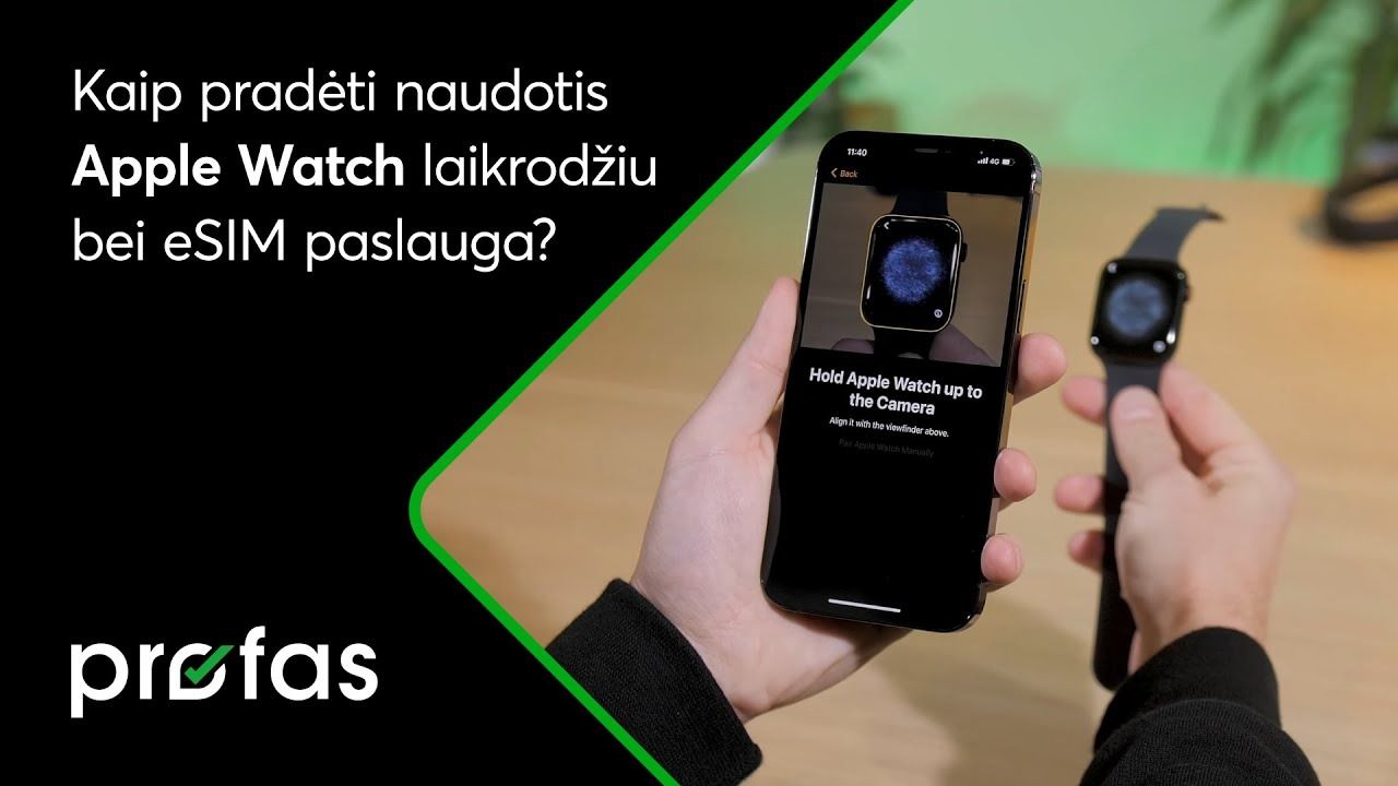 Kaip pradėti naudotis „Apple Watch“ laikrodžiu bei eSIM paslauga? | BITĖ